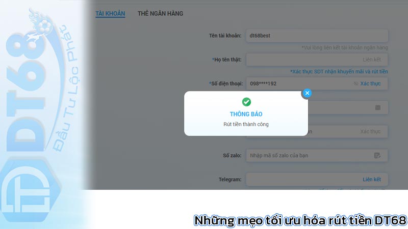 Những mẹo tối ưu hóa rút tiền DT68