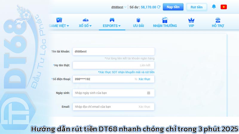 Hướng dẫn rút tiền DT68 nhanh chóng chỉ trong 3 phút 2025