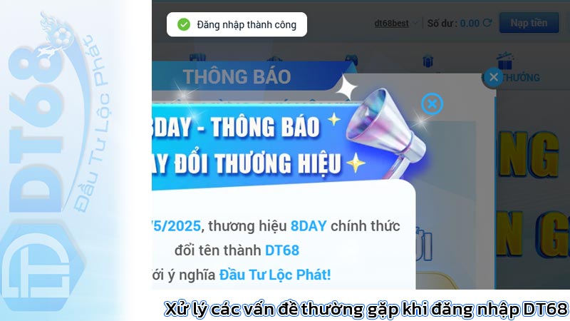 Xử lý các vấn đề thường gặp khi đăng nhập DT68