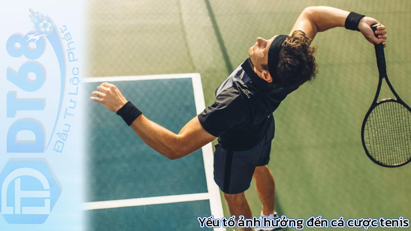 Yếu tố ảnh hưởng đến cá cược tenis