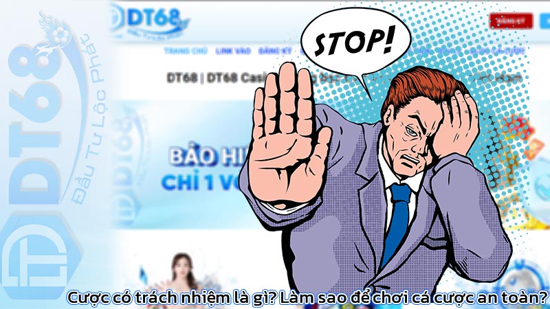 Cược có trách nhiệm là gì? Làm sao để chơi cá cược an toàn?